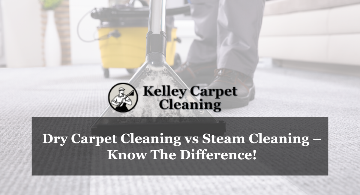 Dry Carpet Cleaning vs Steam Cleaning – Know The Difference!